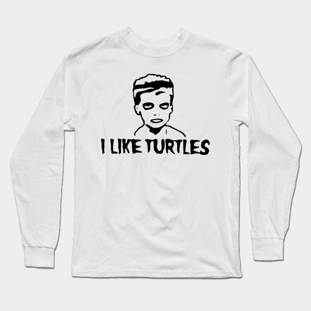 I Like Turtles Long Sleeve T-Shirt by MommyTee